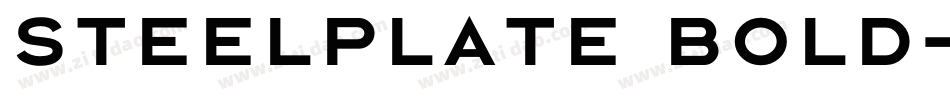 Steelplate Bold字体转换